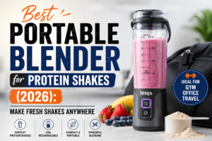 Best Portable Blender for Protein Shakes (2026): Make Fresh Shakes Anywhere